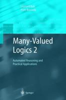 Many-Valued Logics 2: Automated Reasoning and Practical Applications 3642084176 Book Cover