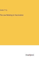 The Law Relating to Vaccination 3382138875 Book Cover