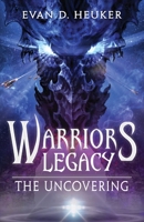Warriors' Legacy: The Uncovering 1643970402 Book Cover
