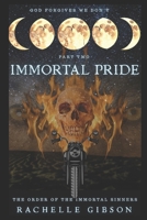 Immortal Pride: Immortal Sinners Chapter II (The Order of The Immortal Sinners) B0HG6B9FCX Book Cover