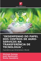 "DESEMPENHO DO PAPEL DOS CENTROS DE AGRO-SERVIÇOS NA TRANSFERÊNCIA DE TECNOLOGIA".: Fazendeiros que Alimentamos o Mundo 6203653144 Book Cover