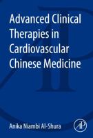 Advanced Clinical Therapies in Cardiovascular Chinese Medicine 0128001224 Book Cover