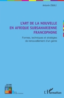 L'art de la nouvelle en Afrique subsaharienne francophone: Formes, techniques et stratégies de renouvellement d'un genre (Culture Africaine) (French Edition) 234315001X Book Cover