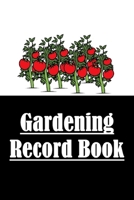 Gardening Record Book: Gardening Log for Gardeners, Hobby Farmers, Homesteaders; Homesteading Garden Record Notebook 1657254283 Book Cover