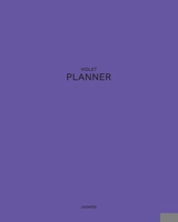 Undated Violet Planner: Unearthly 12 Month - 1 Year No Date Daily Weekly Monthly Business Journal Calendar Organizer with To-Do List, Goals Planning, Schedule Agenda and Much More in One Book Bonus: A 1673614590 Book Cover