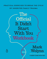 The Official It Didn't Start with You Workbook: Practical Exercises to Break the Cycle of Inherited Family Trauma 0593994434 Book Cover
