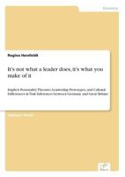 It's Not What a Leader Does, It's What You Make of It 3838670159 Book Cover