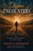 Divine Encounters: Experiences with God in Real Life 1938838300 Book Cover