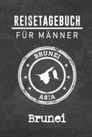 Reisetagebuch f�r M�nner Brunei: 6x9 Reise Journal I Notizbuch mit Checklisten zum Ausf�llen I Perfektes Geschenk f�r den Trip nach Brunei f�r jeden Reisenden 1712476262 Book Cover