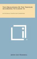 The Obligations of the Traveler According to Canon 14 1258590603 Book Cover