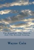 The Kingdom, the Church, and the Second Coming 1544628048 Book Cover