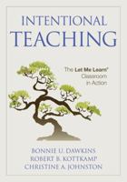 Intentional Teaching: The Let Me Learn(r) Classroom in Action 1412951860 Book Cover