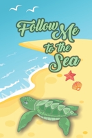 Follow Me To The Sea: Cute 2 Year Undated Weekly Planner For People Who Love Sea Turtles 1696303095 Book Cover