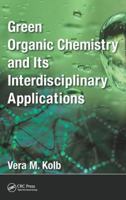 Green Organic Chemistry and Its Interdisciplinary Applications 0367574829 Book Cover