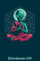 Sch�lerkalender 2020: Kalender DIN A5 2020 1 Tag = 1 Seite mit gro�em Tagesplaner und gro�artiger �bersicht. Monats�bersicht, Erinnerung und Notizen in diesem Kalenderbuch. Lustig Funny Alien Joga 1677642890 Book Cover