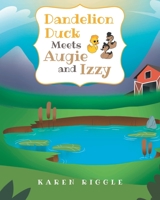 Dandelion Duck Meets Augie and Izzy B0BSZJTNYG Book Cover