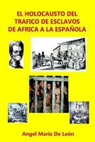 El Holocausto del Tráfico de Esclavos de África a la Española 9945092049 Book Cover