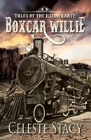 Tales of the IlluminaRti: Boxcar Willie B08QM22X4B Book Cover