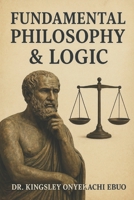 FUNDAMENTAL PHILOSOPHY & LOGIC B0FSSWYLFR Book Cover
