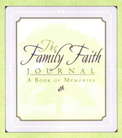 The Family Faith Journal:Â A Book of Memories 0664501834 Book Cover