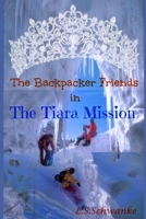 The Backpacker Friends: The Tiara Mission B08XGSTPDZ Book Cover