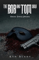 The Bob And Tom Saga: Volume Three: Upheaval 1972549758 Book Cover