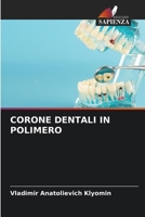 Corone Dentali in Polimero (Italian Edition) 6207706528 Book Cover