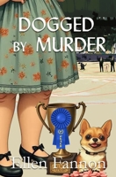 Dogged by Murder 1965352839 Book Cover