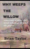 Why Weeps the Willow 1494340100 Book Cover