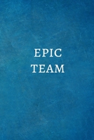 Epic Team: Team Gifts for Employees - Lined Blank Notebook Journal 1701159716 Book Cover