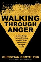 Walking Through Anger: A New Design for Confronting Conflict in an Emotionally Charged World 1683642589 Book Cover