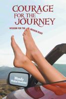Courage for the Journey: Wisdom for the Broken Road 1491814772 Book Cover