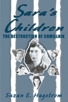 Sara's Children: The Destruction of Chmielnik 1439238790 Book Cover