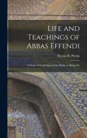Life And Teachings Of Abbas Effendi 1016204787 Book Cover