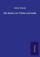 Der Roman von Tristan und Isolde 3842415559 Book Cover