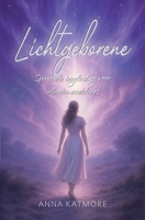 Lichtgeborene: Spirituele begeleiding voor Aardewandelaars (Dutch Edition) B0F872KBCQ Book Cover