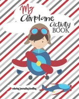 My Airplane Activity Book Cute Kids-Coloring Pages-Journaling-Doodling: Fun Interactive 8x10 Keepsake Coloring Journal Doodle Combo Book For Children 1658168011 Book Cover