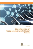 Coordination of Cooperative Multi-Robot Teams 6202322446 Book Cover