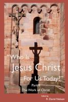 Who Is Jesus Christ for Us Today? Part II : The Work of Christ 1892921375 Book Cover