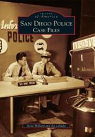San Diego Police: Case Files 0738595489 Book Cover