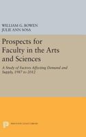 Prospects for Faculty in the Arts and Sciences: A Study of Factors Affecting Demand and Supply, 1987 to 2012 0691604312 Book Cover