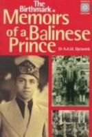 The Birthmark: Memoirs of a Balinese Prince 9625931651 Book Cover