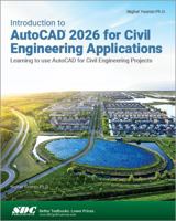 Introduction to AutoCAD 2026 for Civil Engineering Applications: Learning to use AutoCAD for Civil Engineering Projects 1630577510 Book Cover