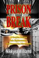 Prison Break: A Couples Journey Into Righteousness and Beyond the Prison Walls 1304885585 Book Cover