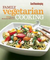 Good Housekeeping Family Vegetarian Cooking: 225 Recipes Everyone Will Love 1588167925 Book Cover