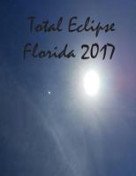 Total Eclipse Florida 2017 1977604935 Book Cover