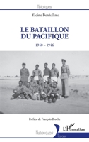 Le Bataillon du Pacifique: 1940-1946 (Historiques) (French Edition) 2343236798 Book Cover