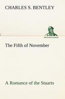 The Fifth of November A Romance of the Stuarts 9355894465 Book Cover