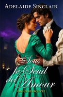 Sous le Seuil de l’Amour: Alexander est revenu pour la récupérer... (Amour Retrouvé) (French Edition) B0FQJXZQTG Book Cover