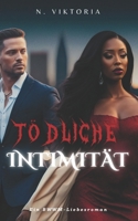 Tödliche Intimität: Ein Interracial-BWWM-Roman mit düsterer Mafia, einem italienischen Milliardär-Playboy und einem geheimen Baby (Gefährliche-Liebe-Serie) (German Edition) B0DTGB7C1Q Book Cover